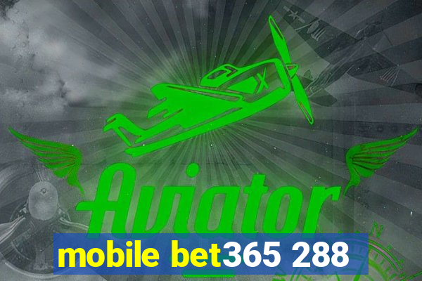 mobile bet365 288